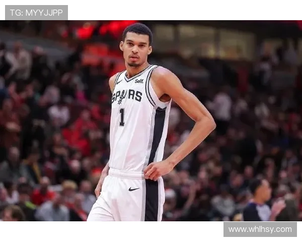 文班亚马火力全开助马刺豪取五连胜年轻天才引领球队强势崛起